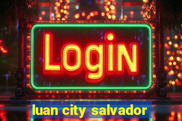 luan city salvador